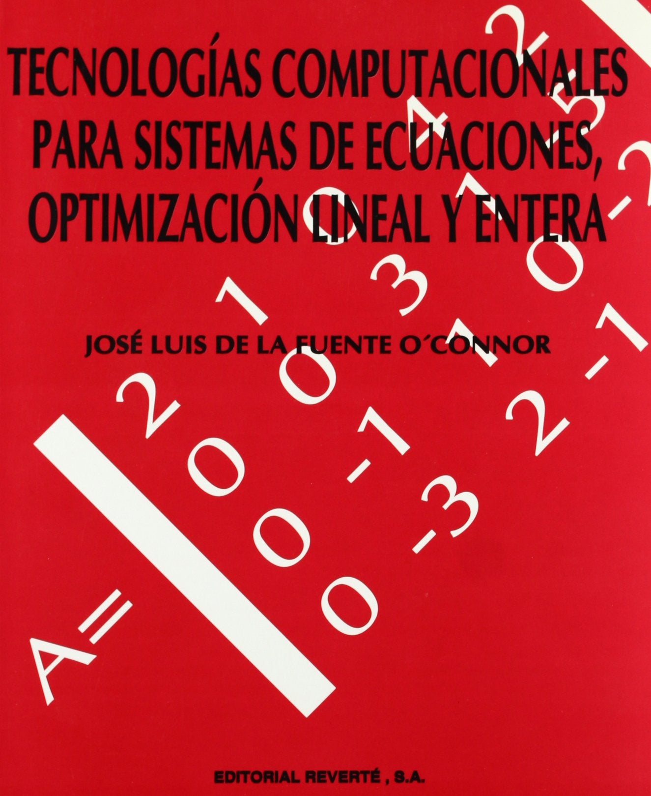 Tecnologías computacionales para sistemas de ecuaciones, optimización lineal y entera (SIN COLECCION)