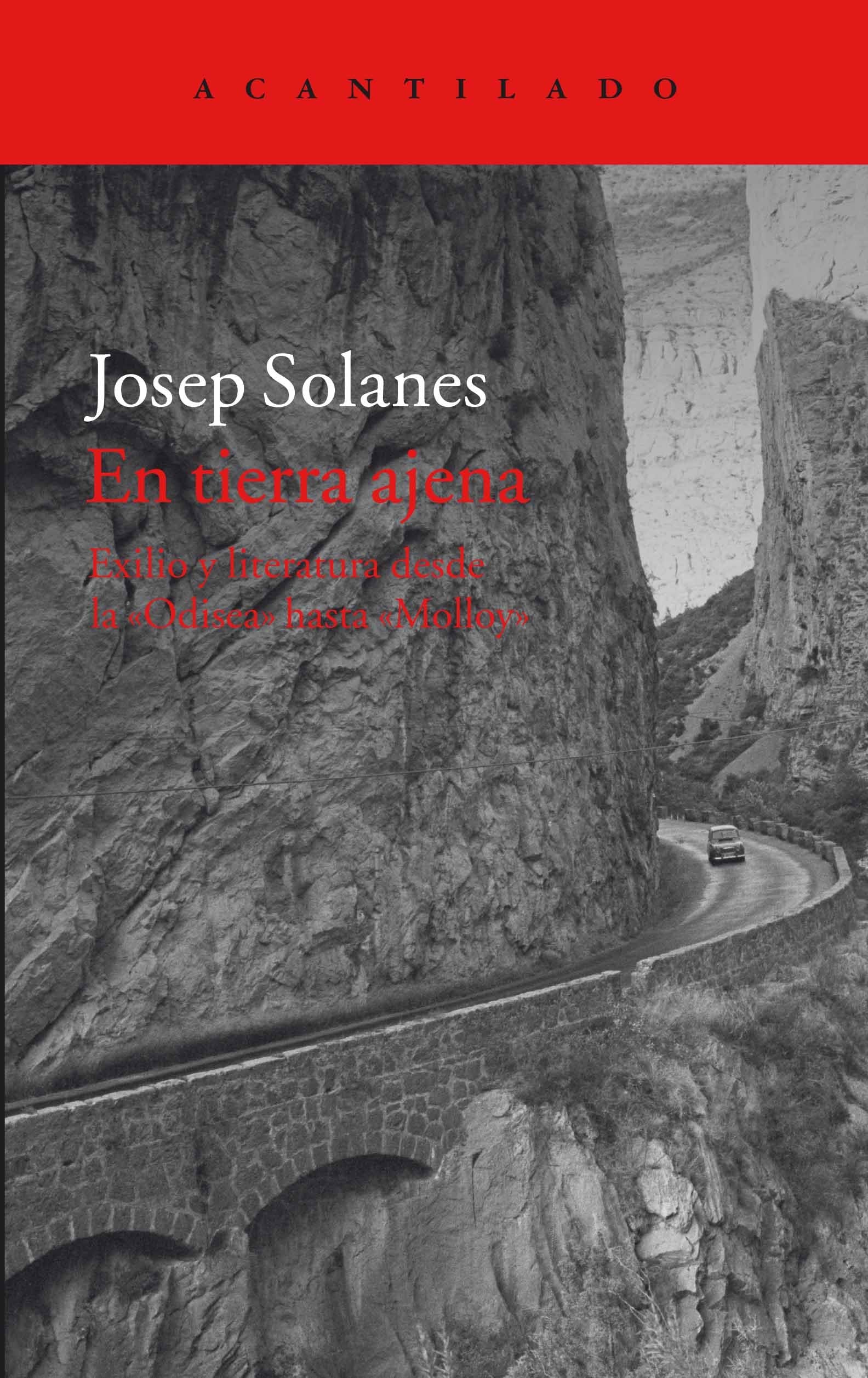 En tierra ajena: Exilio y literatura desde la «Odisea» hasta «Molloy» (EL ACANTILADO)
