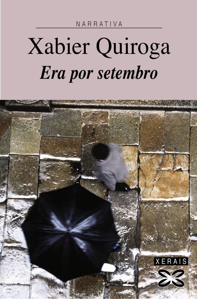 Era por setembro (EDICIÓN LITERARIA - NARRATIVA)