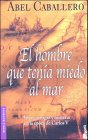 El hombre que tenía miedo al mar (Novela histórica)