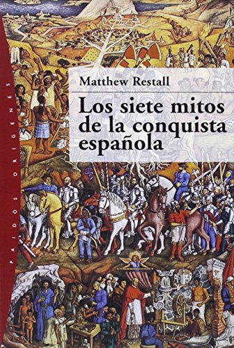 Los siete mitos de la conquista española: 46 (Orígenes)