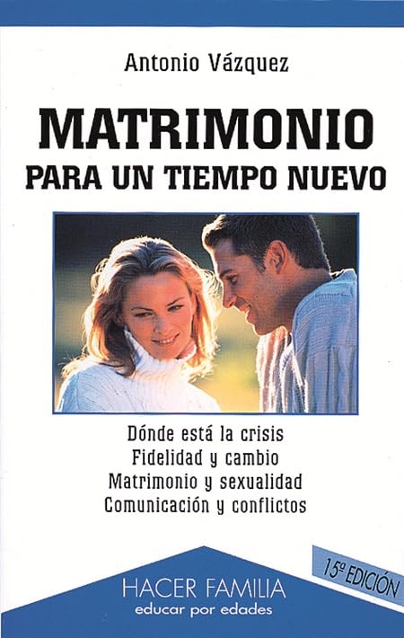 Matrimonio para un tiempo nuevo (Hacer Familia)