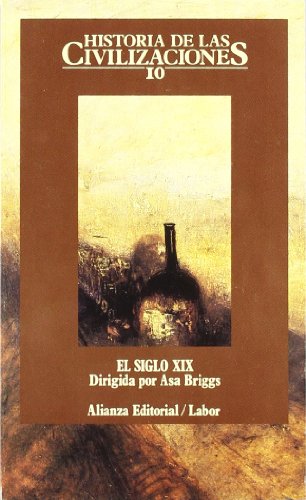 Historia de las civilizaciones. 10: El siglo XIX. Las condiciones del progreso (El Libro De Bolsillo (Lb))