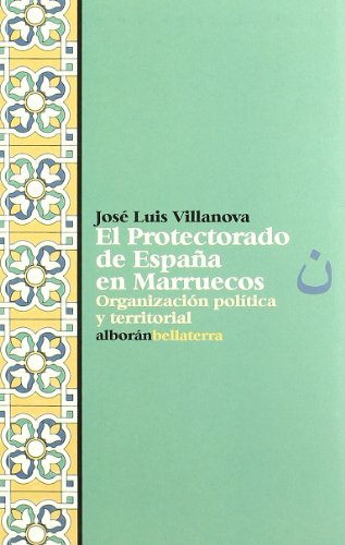 Protectorado de España en Marruecos: Organizacion Politica y Territorial (ALBORAN)