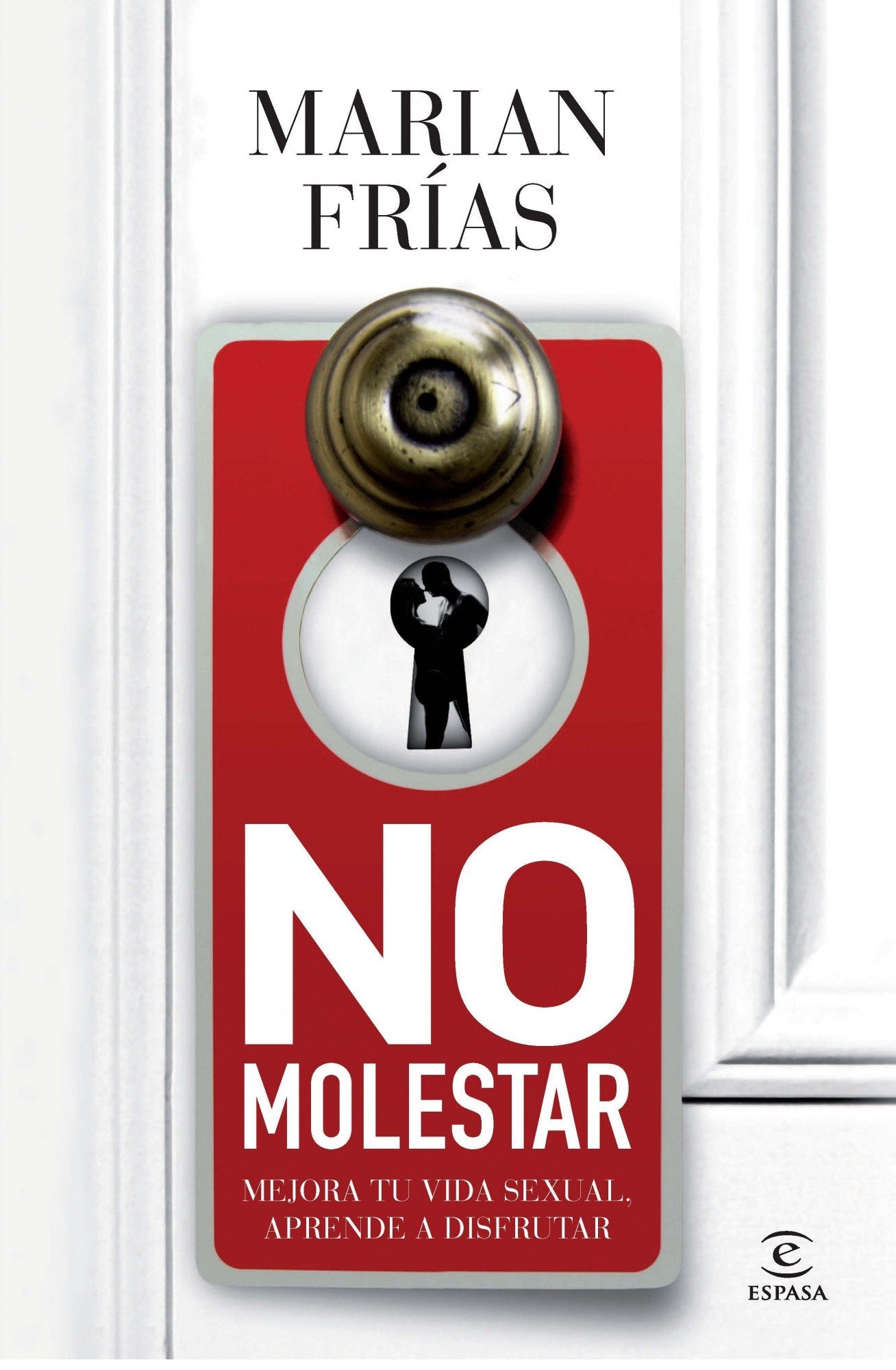 No molestar: Mejora tu vida sexual, aprende a disfrutar (Espasa Hoy)