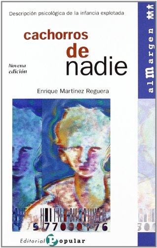 Cachorros de nadie: Descripción psicológica de la infancia explotada (Al margen)