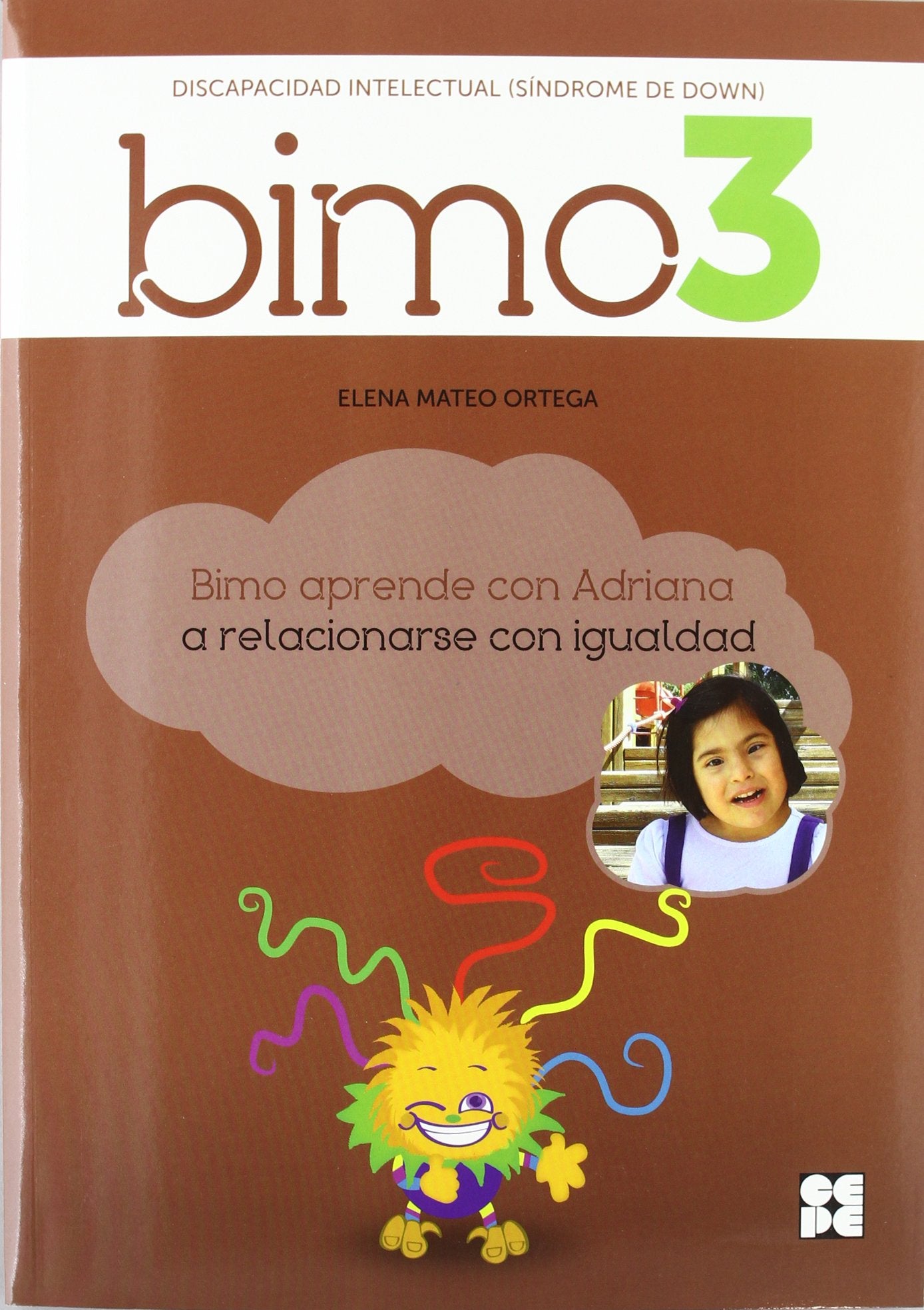 BIMO 3. (Síndrome de Down). Valor de la igualdad: Síndrome de Down - Valor de la igualdad (Bimo: situaciones reales para desarrollar la inteligencia emocional y la educación en valores)