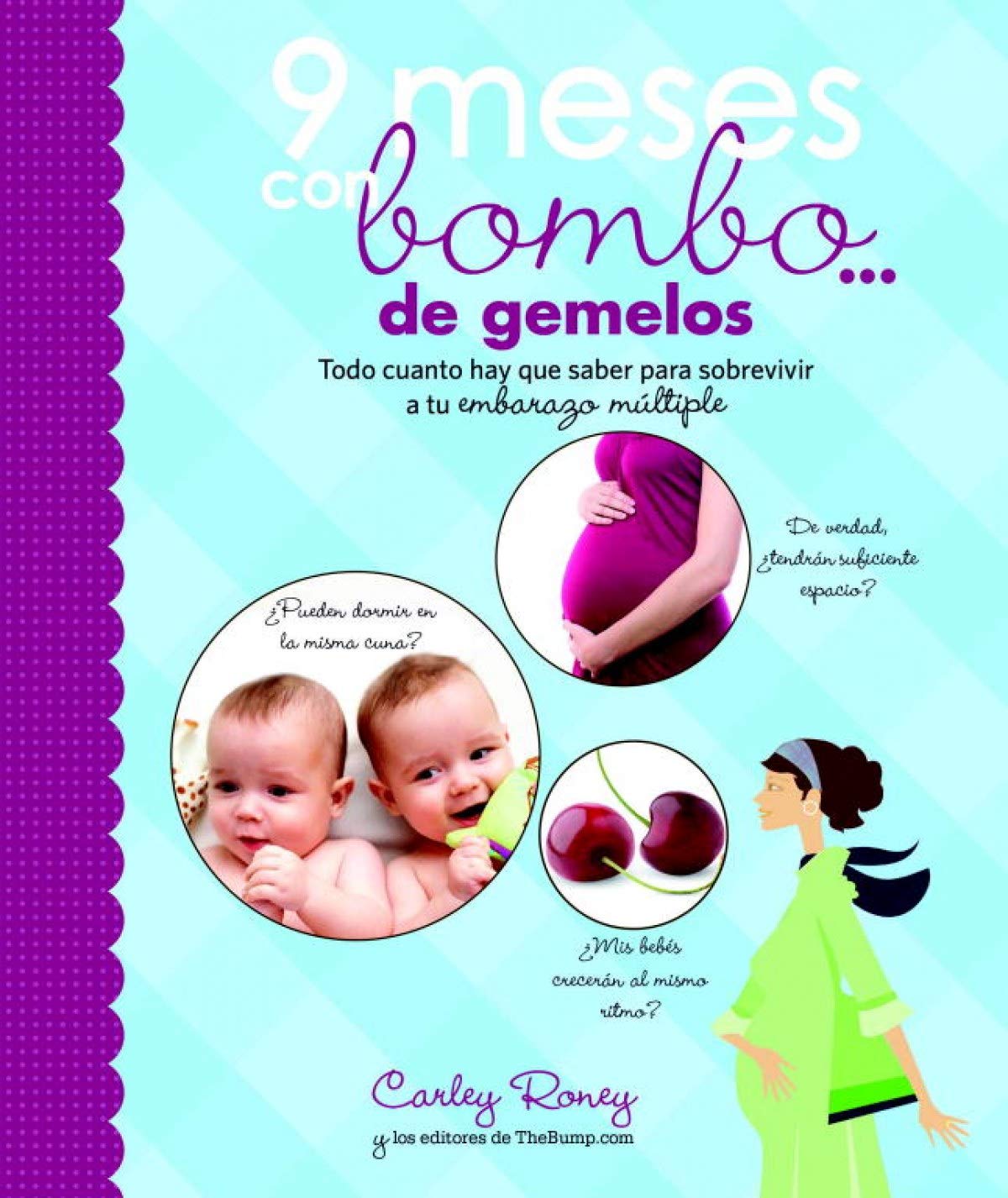 9 meses con bombo... de gemelos: Todo cuanto hay que saber para sobrevivir a tu embarazo múltiple (Embarazo, bebé y crianza)