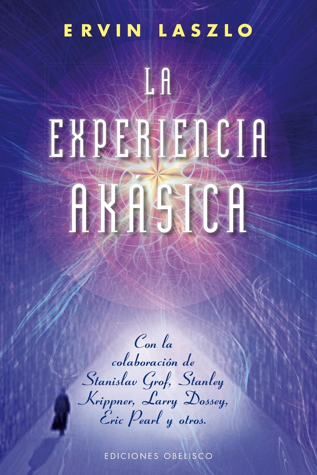La Experiencia Akásica: La Ciencia y el Campo de Memoria Cosmica (NUEVA CONSCIENCIA)