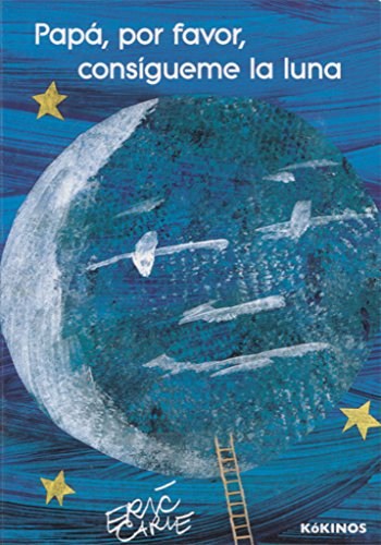 Papá, por favor, consíguime la luna (INFANTIL JUVENIL)