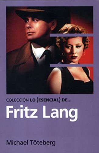 Fritz Lang (LO ESENCIAL DE)