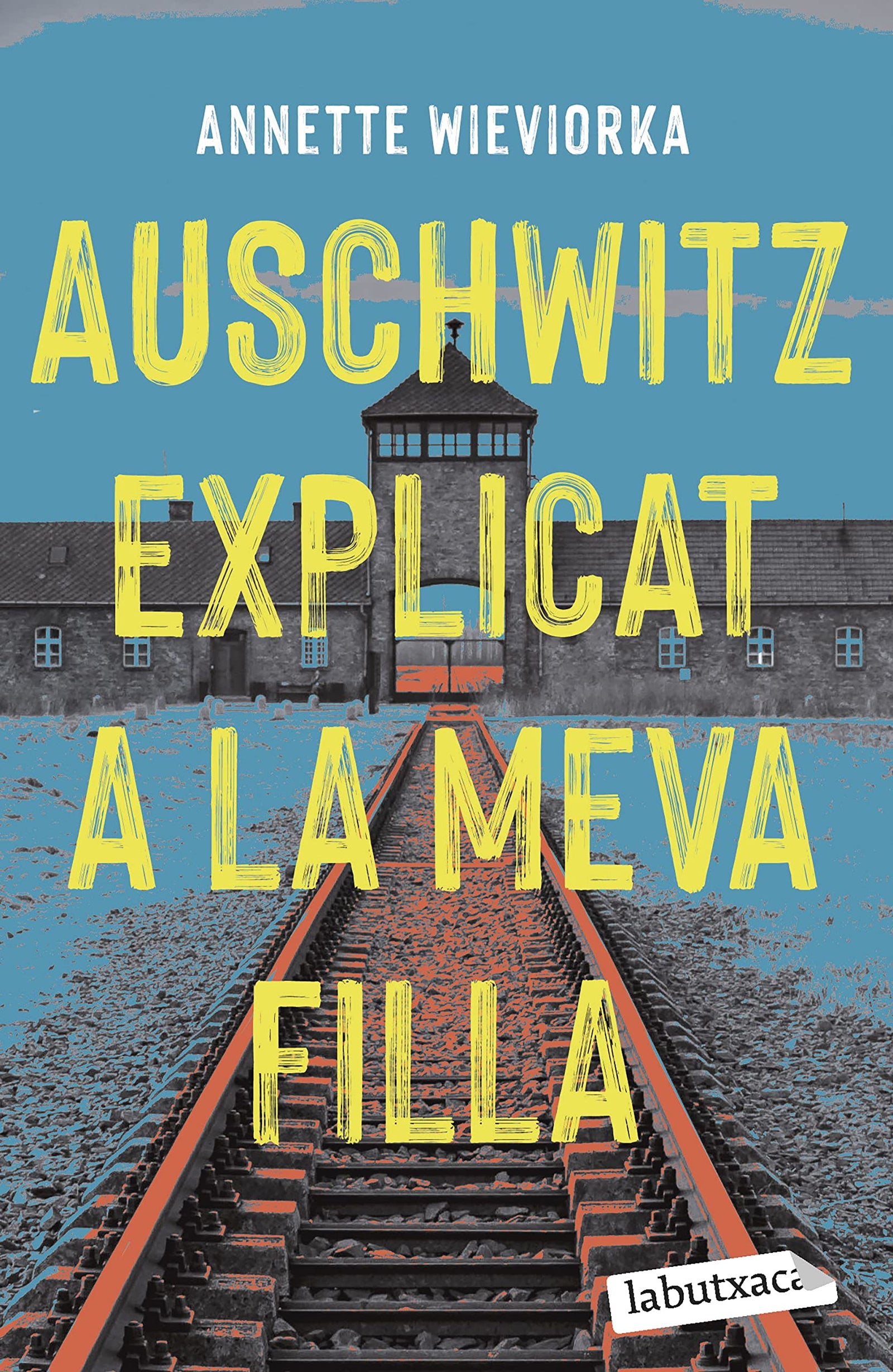 Auschwitz explicat a la meva filla (LABUTXACA)