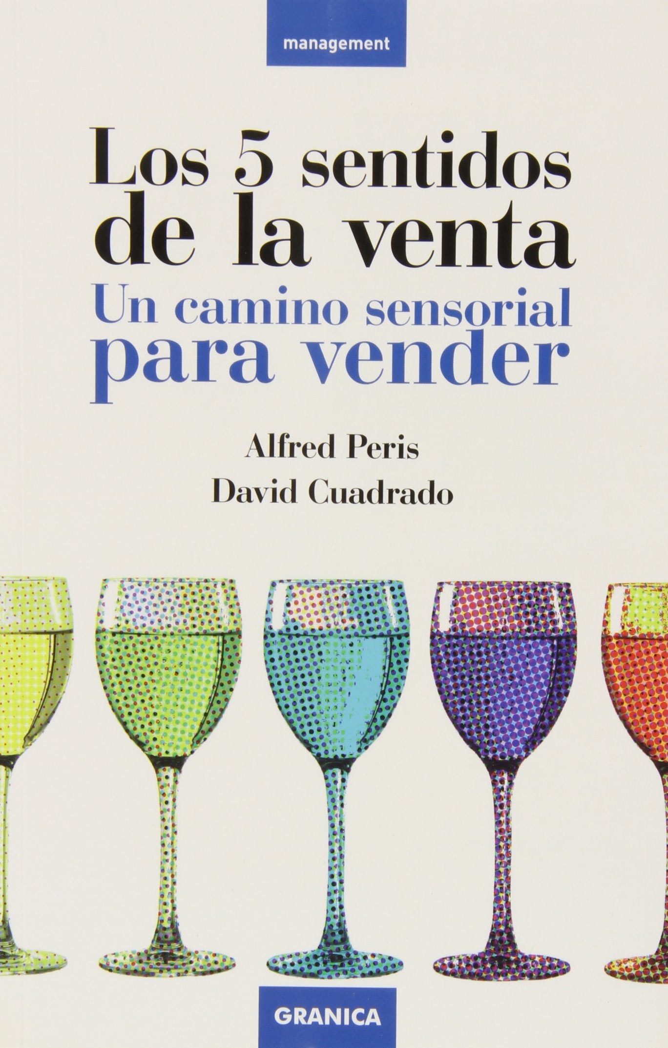 Los 5 sentidos de la venta : un camino sensorial para vender