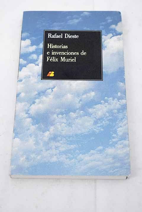 HISTORIAS E INVENCIONES DE FELIX MURIEL.