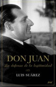 Don Juan: La defensa de la legitimidad (Biografías)