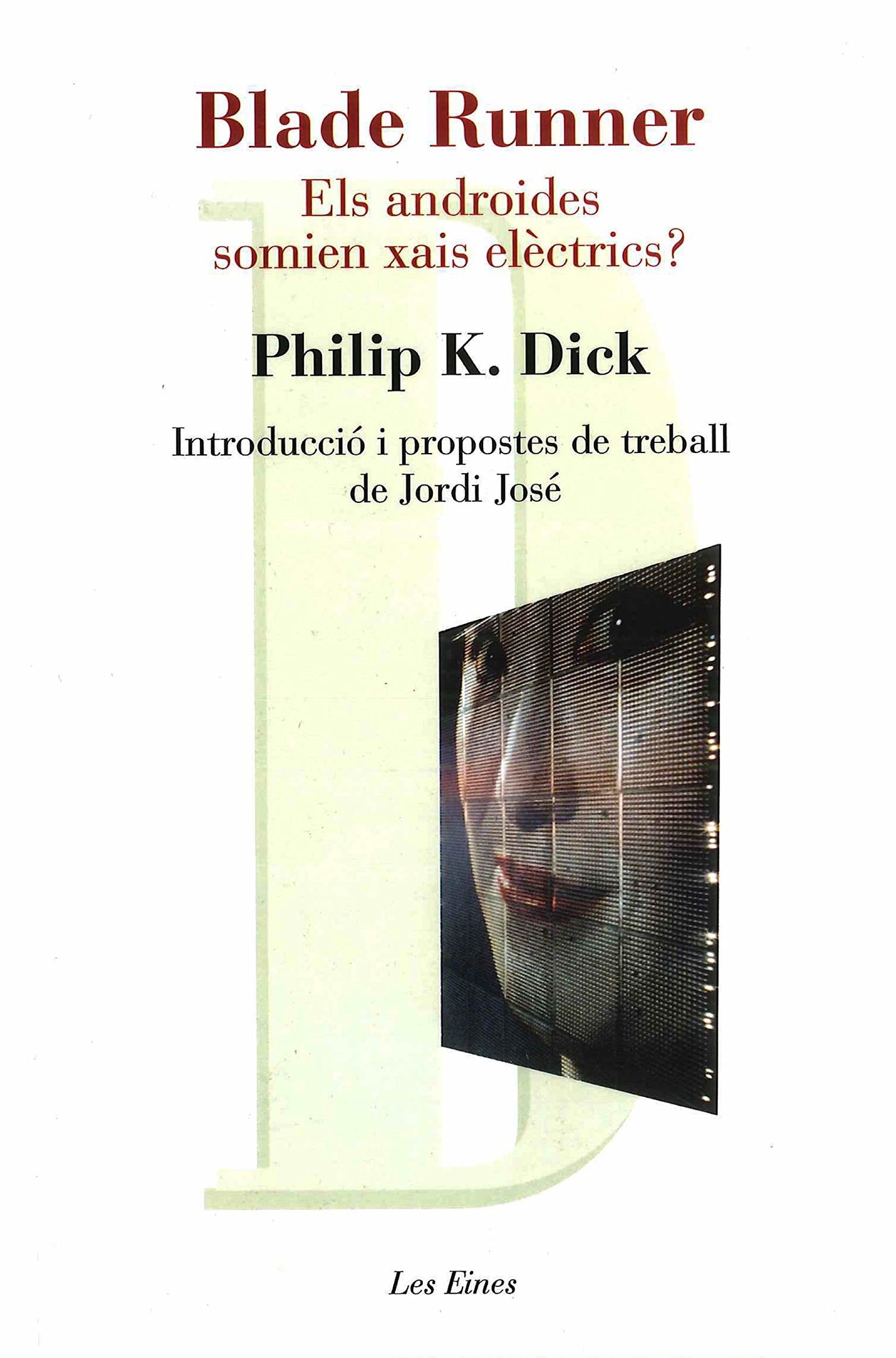 Blade Runner. Els androides somien xais elèctrics?: Introducció i propostes de treball de Jordi José (LES EINES)