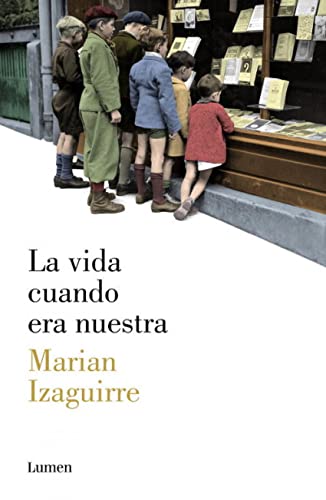 La vida cuando era nuestra (Narrativa)