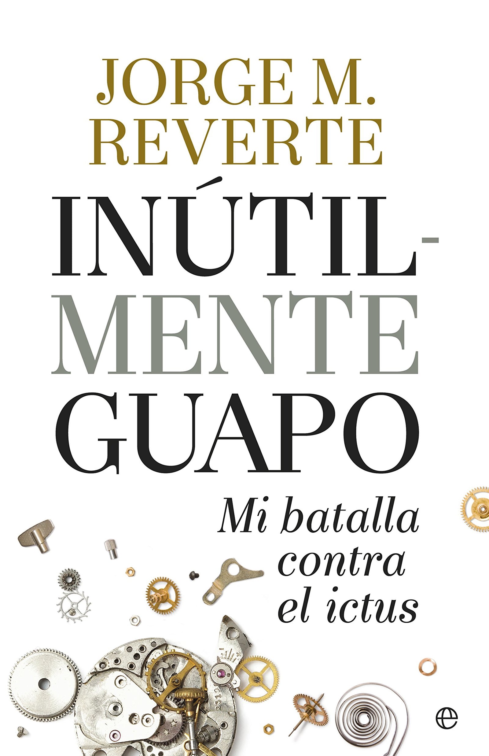 Inútilmente Guapo (Fuera de colección)