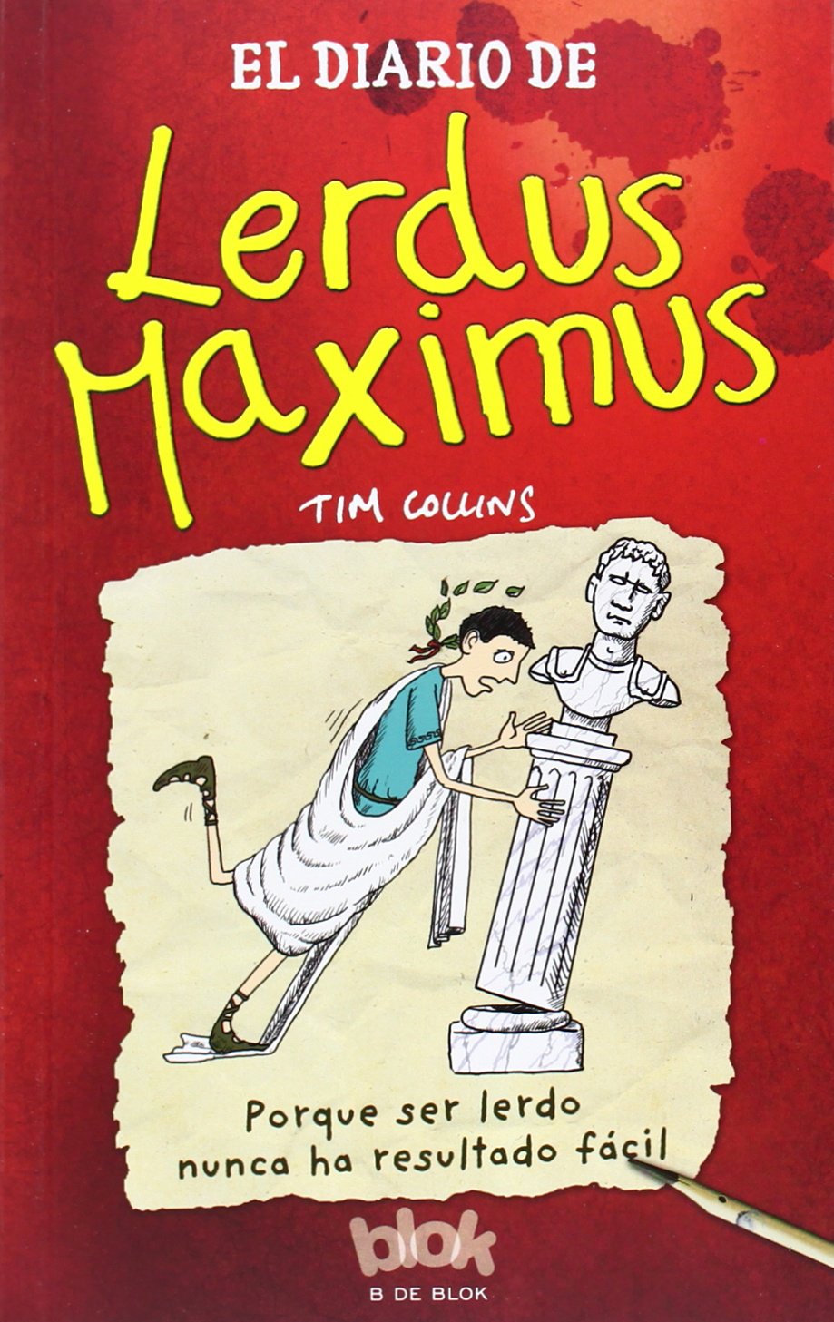 El diario de Lerdus Maximus: Porque ser lerdo nunca ha resultado fácil (Escritura desatada)