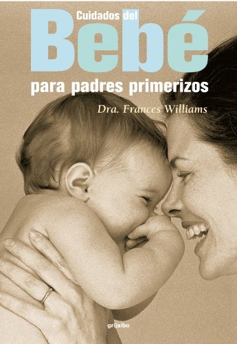 CUIDADOS BEBE PADRES PRIMERIZOS-GRIJAL. (VIVIR MEJOR)