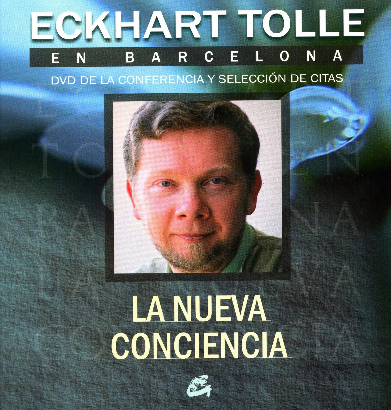 La nueva conciencia: Eckhart Tolle en Barcelona - DVD de la conferencia y selección de citas (ESPIRITUALIDAD)