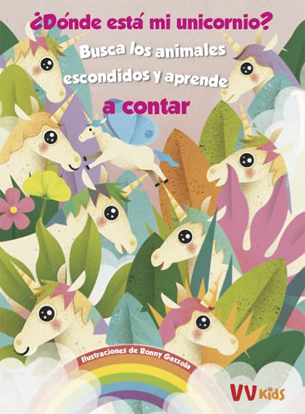 ¿DONDE ESTA MI UNICORNIO? (VVKIDS): Busca Los Animals Escondidos Y Aprende (VVKIDS MIRA, BUSCA, ENCUENTRA) - 9788468258645