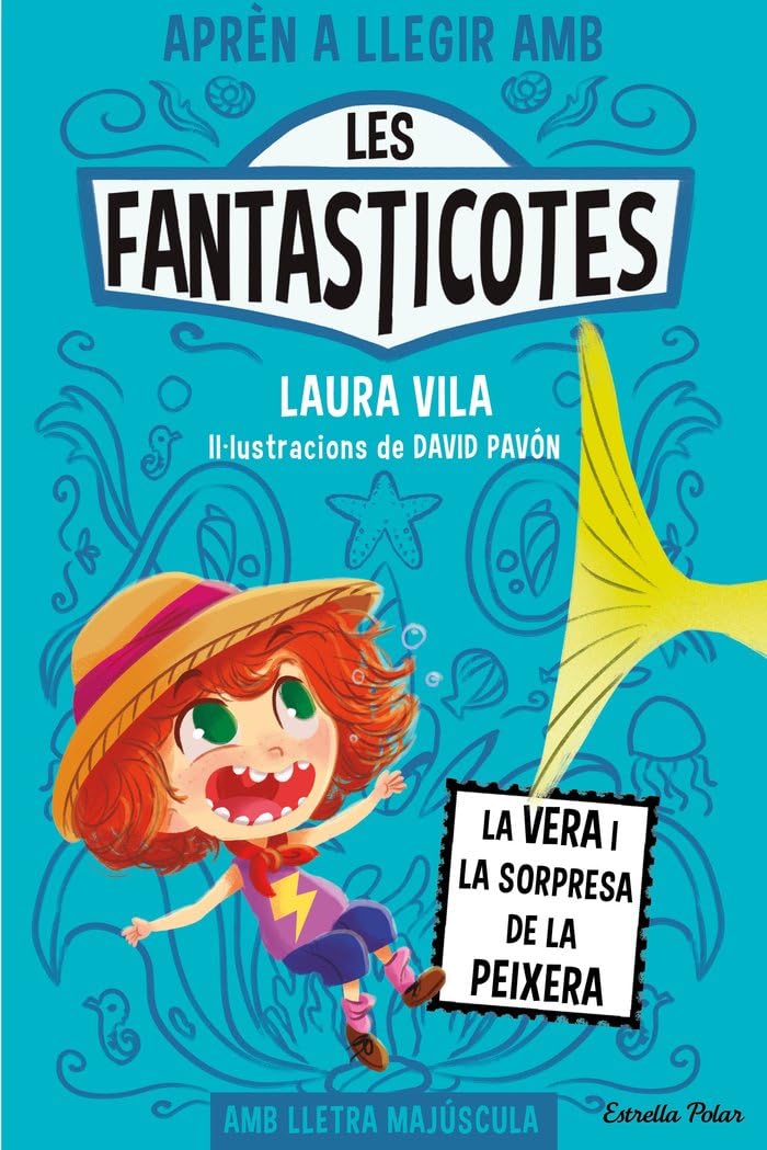 Aprèn a llegir amb Les Fantasticotes 1. La Vera i la sorpresa de la peixera: En lletra MAJÚSCULA per aprendre a llegir (llibres per a nens a partir de 5 anys)
