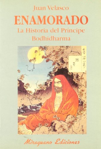 Enamorado, la historia del príncipe Bodhidharma (La cuna de Ulises)