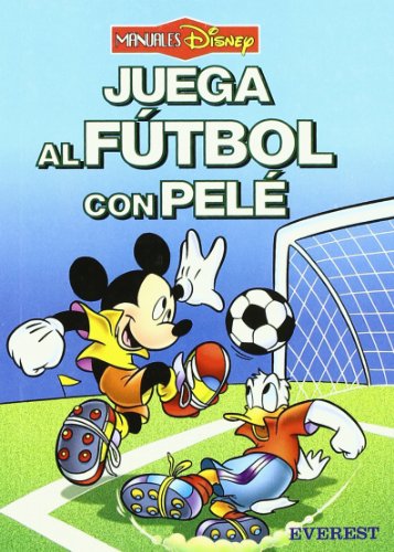 Juega al fútbol con Pelé (Manuales Disney)
