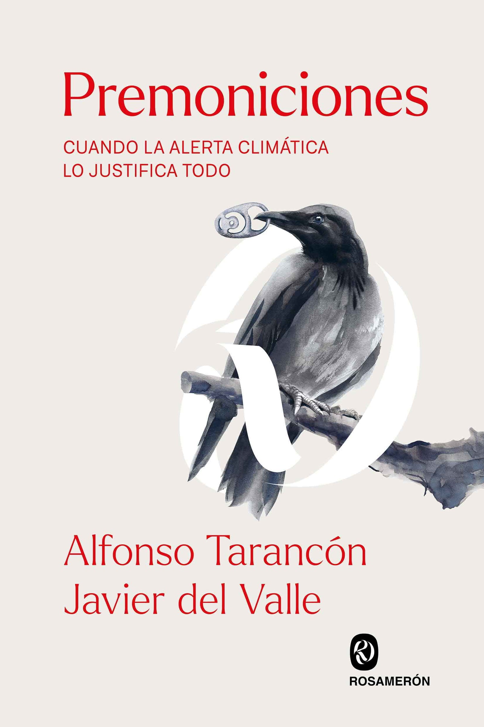 Premoniciones: Cuando la alerta climática lo justifica todo (SIN COLECCION)