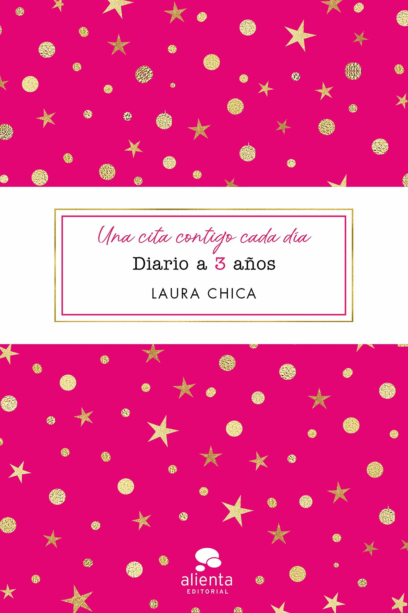 Una cita contigo cada día: Diario a 3 años (Alienta)