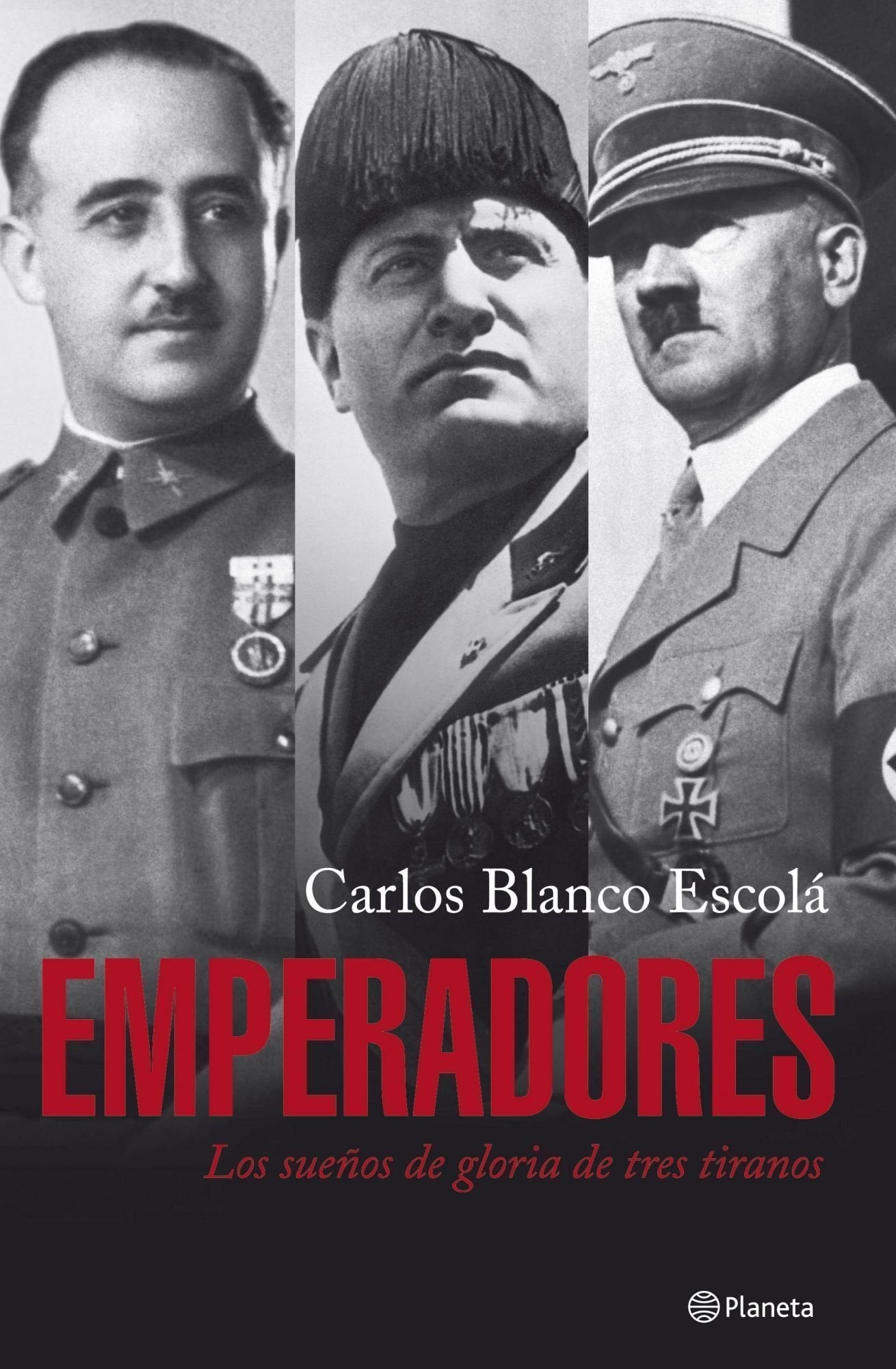 Emperadores: Los Suenos de Gloria de Tres Tiranos (Planeta)