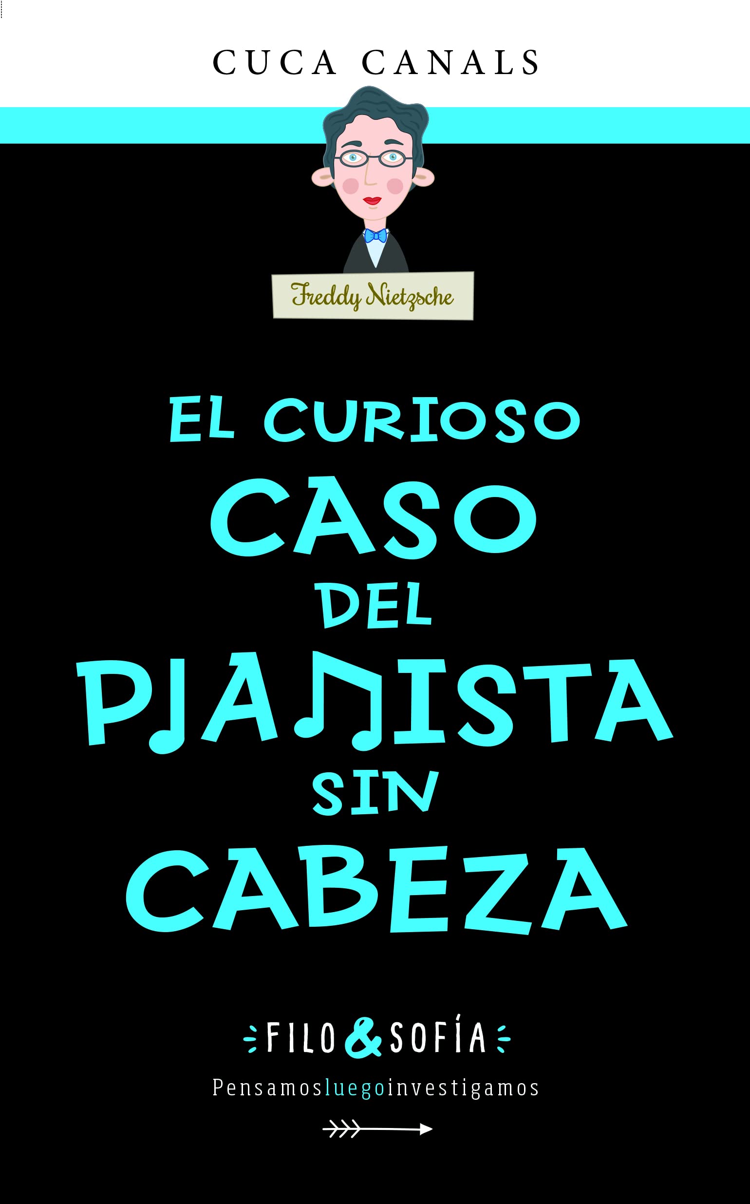 3. El curioso caso del pianista sin cabeza (FILO & SOFÍA)