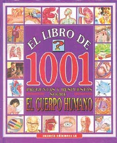 1001 Preguntas y respuestas sobre el cuerpo humano