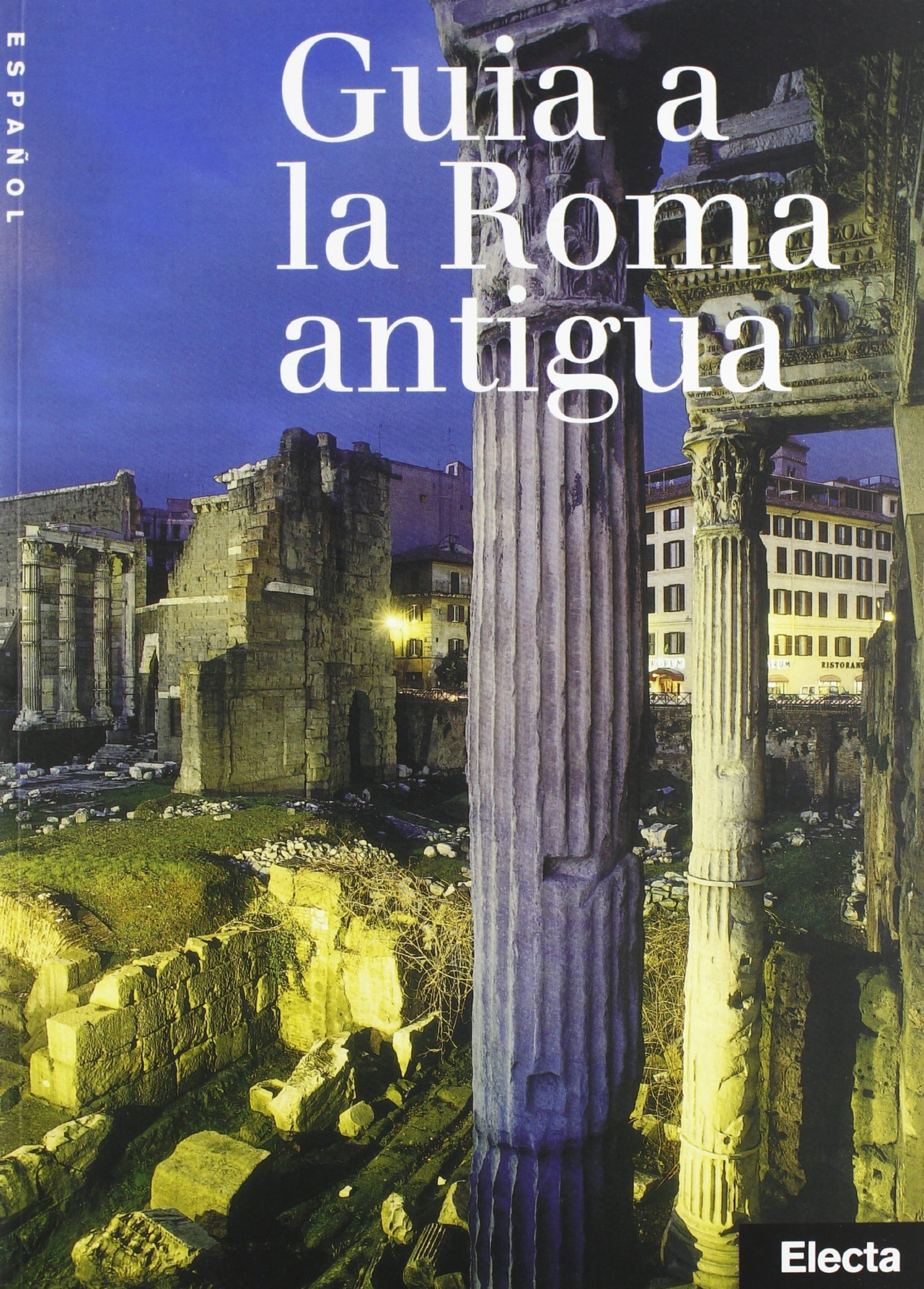 Roma antica. Ediz. spagnola (Beni culturali. Varia)