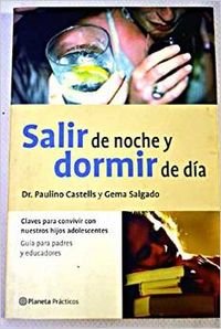 Salir de noche y dormir de día (Planeta Practicos)