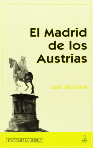 El Madrid de los Austrias (SIN COLECCION)