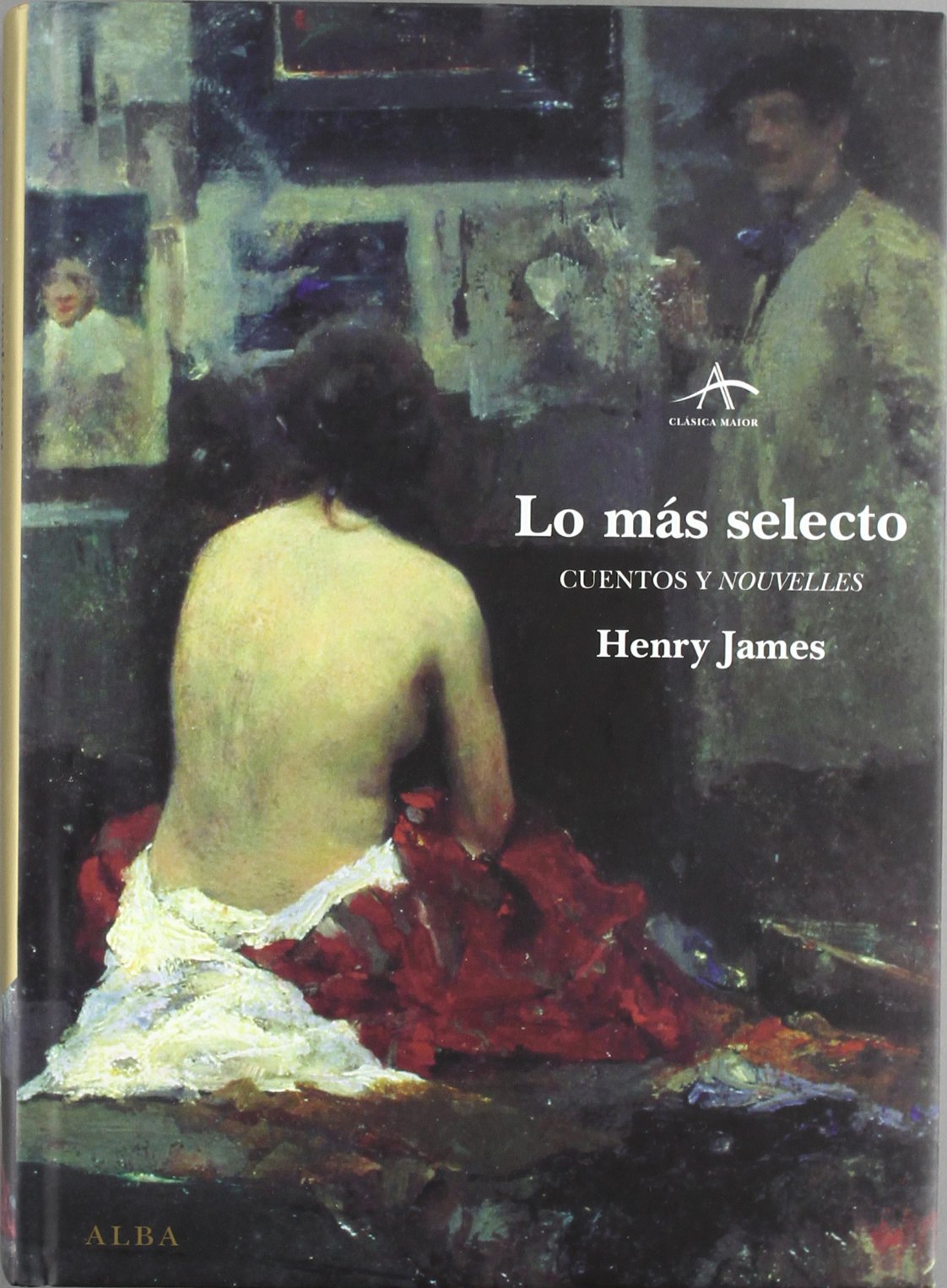 Lo más selecto: Cuentos y nouvelles (Clásica Maior)