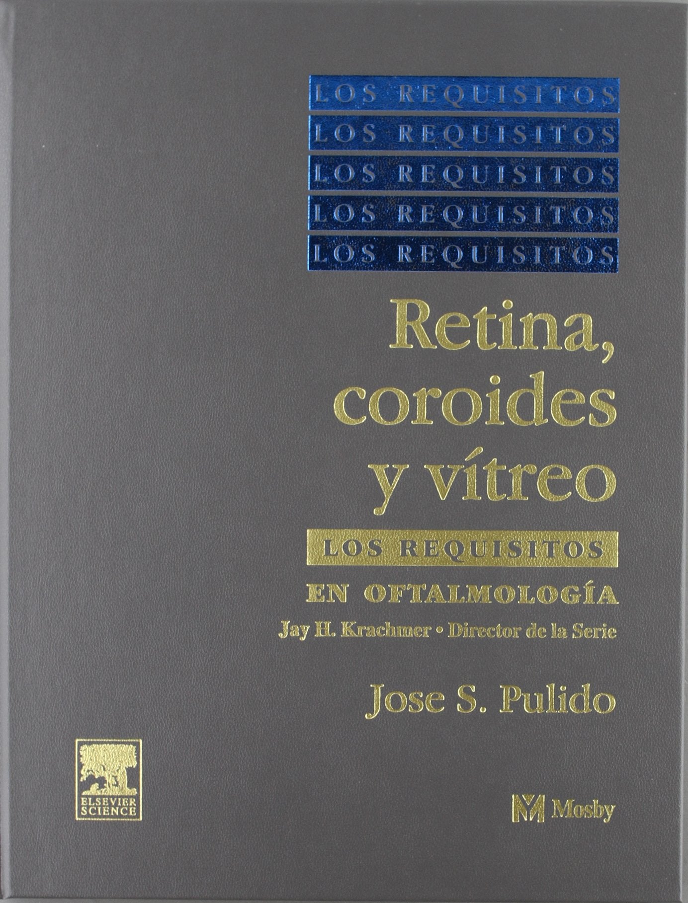 Los Requisitos en Oftalmología: retina, coroides y vítreo (Los Requisitos en Oftalmologia)