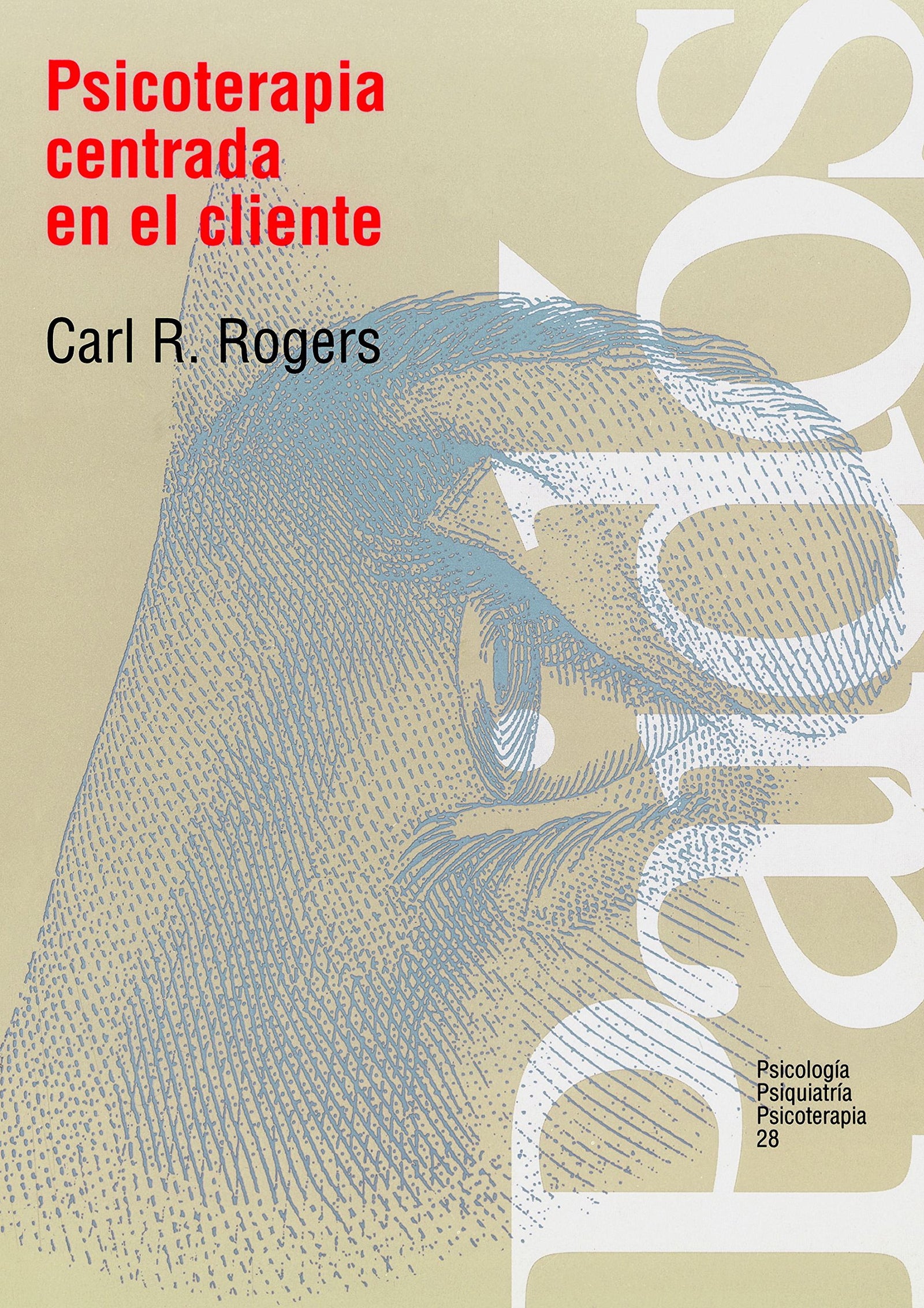 Psicoterapia centrada en el cliente: 28 (Psicología Psiquiatría Psicoterapia)