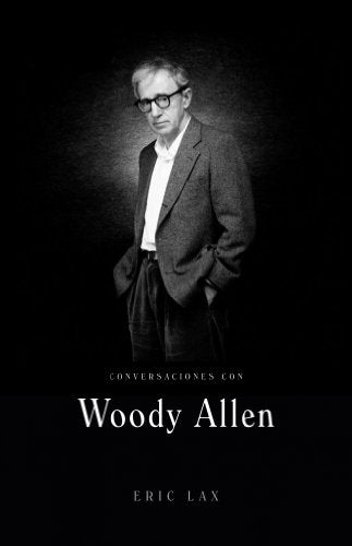 Conversaciones con Woody Allen (MEMORIAS Y BIOGRAFIAS)