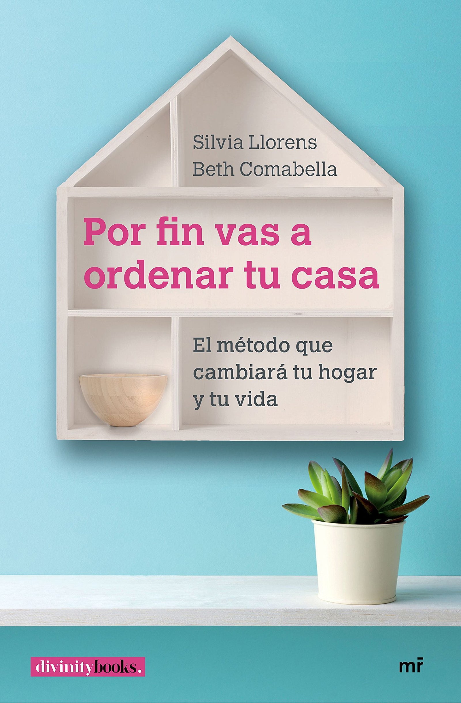 Por fin vas a ordenar tu casa: El método que cambiará tu hogar y tu vida (SIN COLECCION)