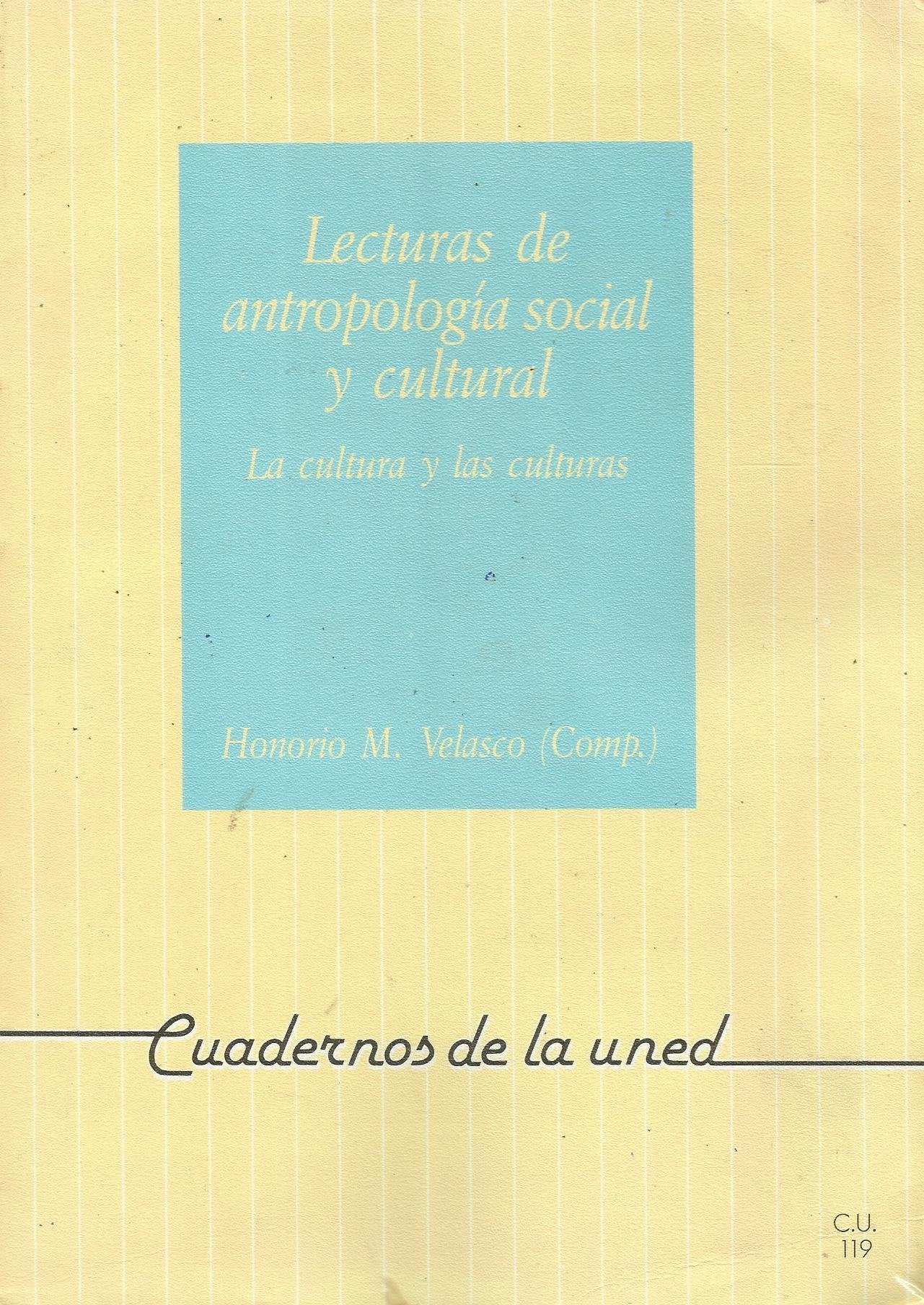 Lecturas de Antropología Social y Cultural. La Cultura y las Culturas (CUADERNOS UNED)