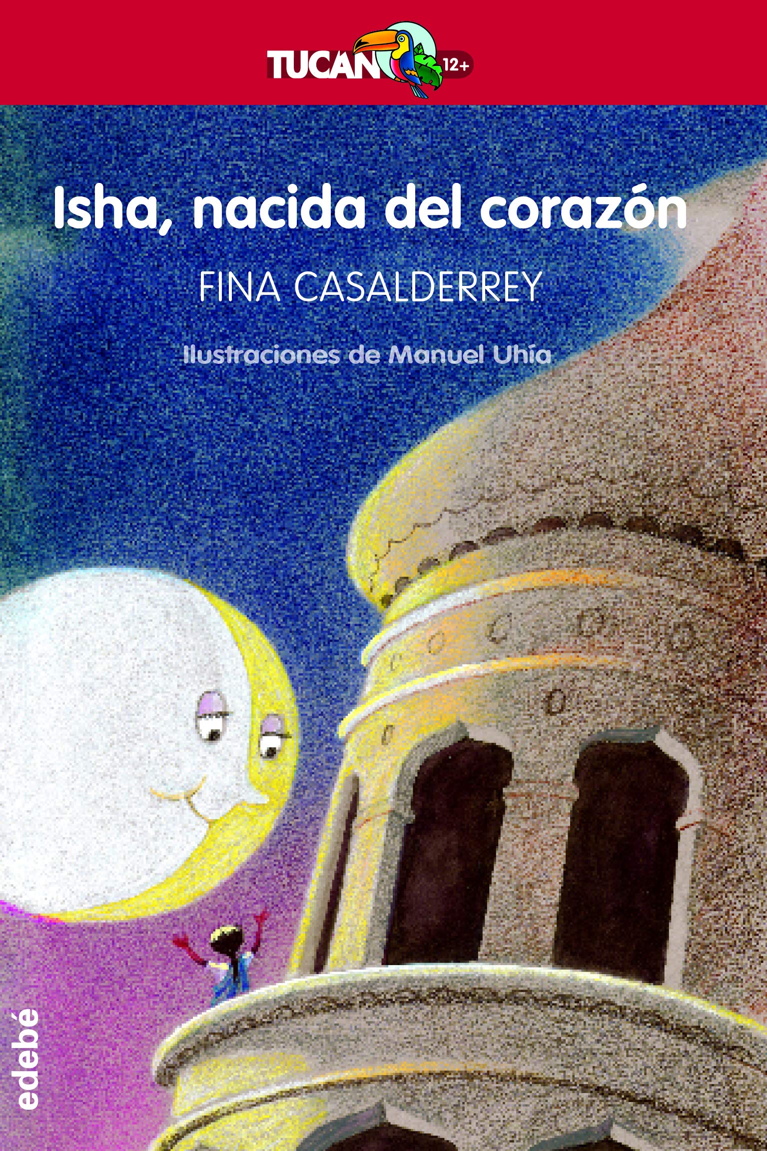 ISHA, NACIDA DEL CORAZÓN: 17 (TUCÁN +12)
