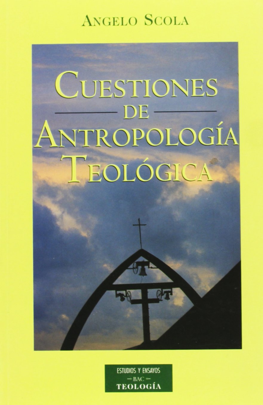 Cuestiones de antropología teológica (ESTUDIOS Y ENSAYOS)