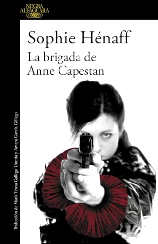 La brigada de Anne Capestan (Anne Capestan 1) (Alfaguara Negra)