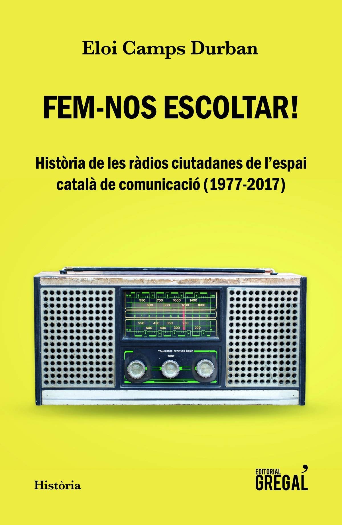 Fem-nos escoltar! Història de les ràdios ciutadanes de l'espai català de comunicació (1977-2017)