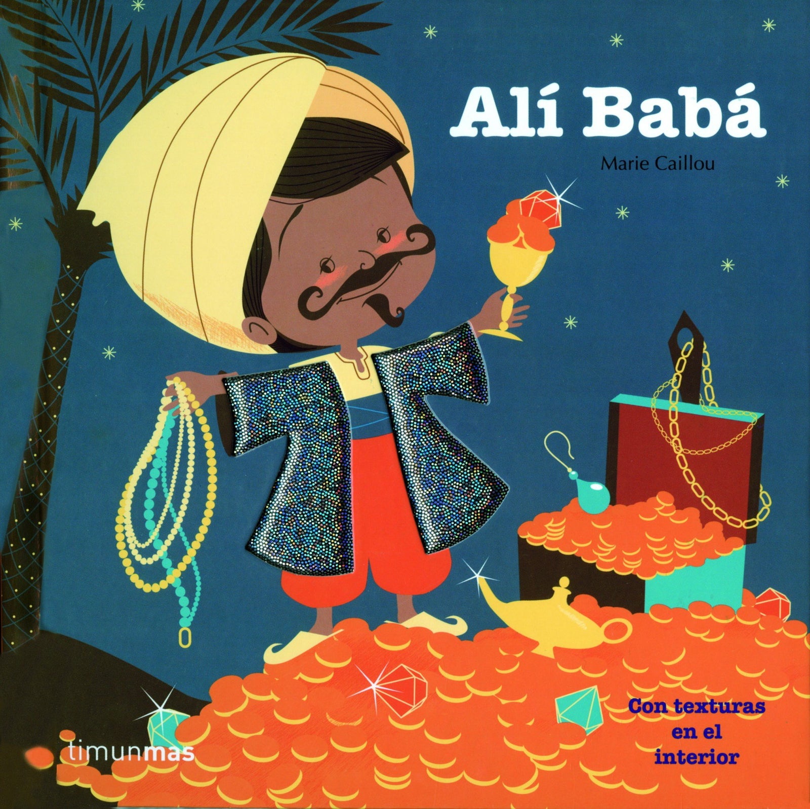 Alí Babá: Con texturas en el interior (Cuentos clásicos con texturas)