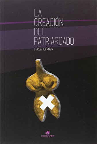 La creación del patriarcado (SIN COLECCION)