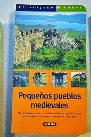 PEQUE?OS PUEBLOS MEDIEVALES-VIAJ.RURAL (SIN COLECCION)